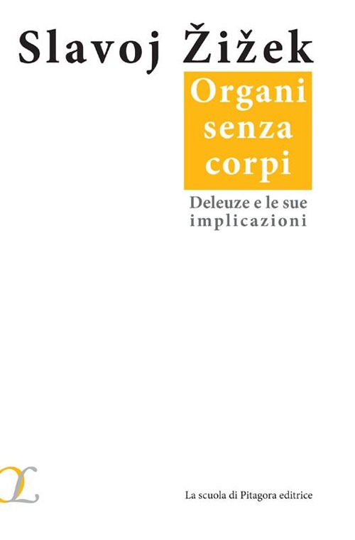 Organi senza corpi. Deleuze e le sue implicazioni