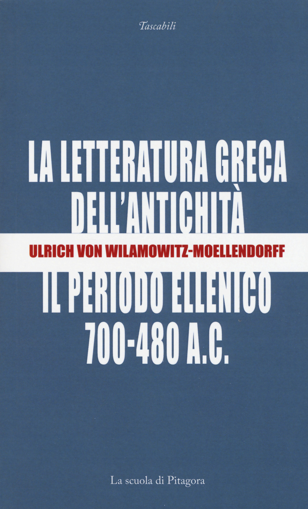 La letteratura greca dell’antichità. Il periodo ellenico (700-480 a.C.)