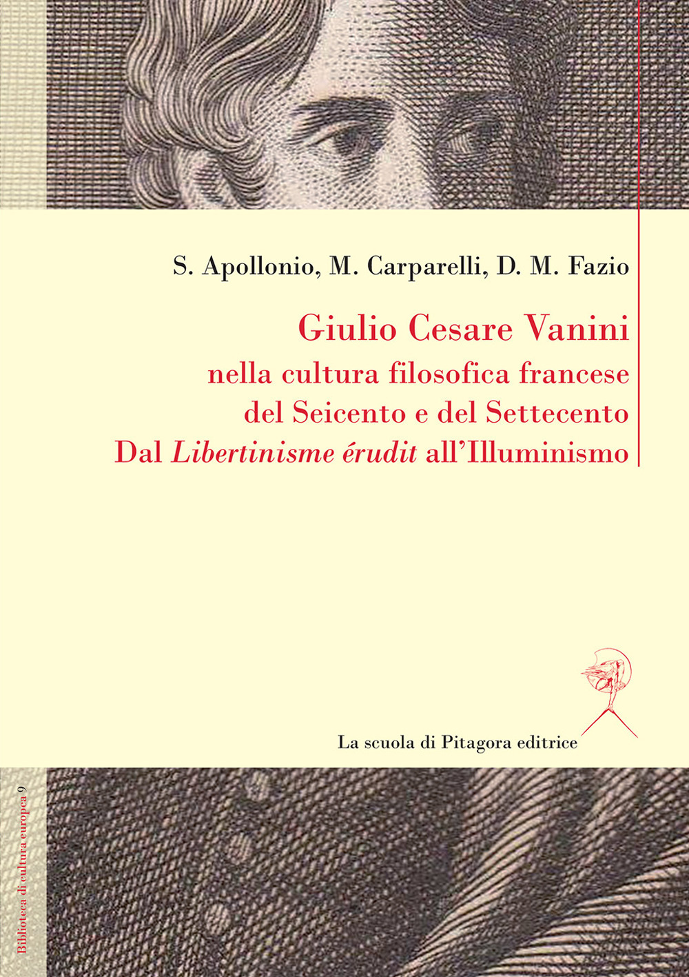 Giulio Cesare Vanini nella cultura filosofica francese del Seicento e del Settecento. Dal «Libertinisme érudit» all’Illuminismo