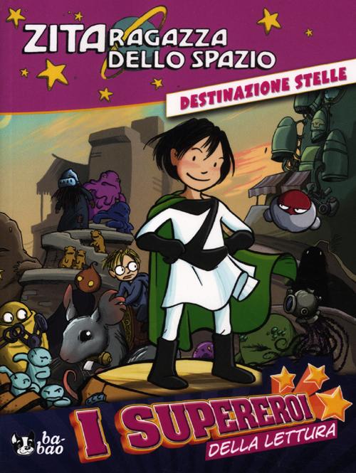 Destinazione stelle. Zita ragazza dello spazio