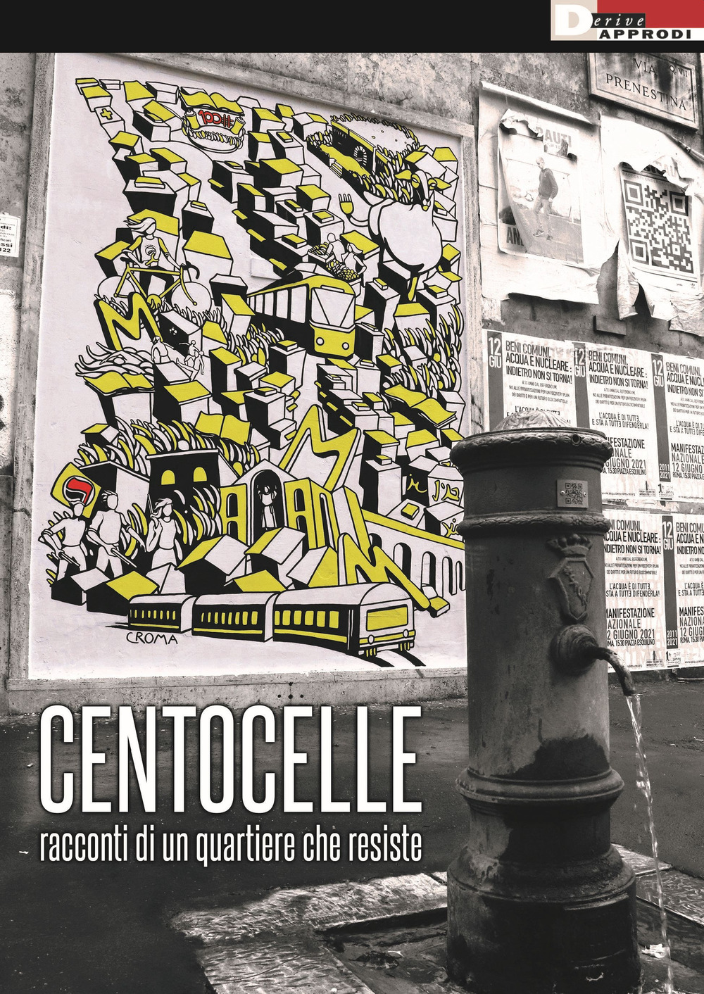 Centocelle. Racconti di un quartiere che resiste