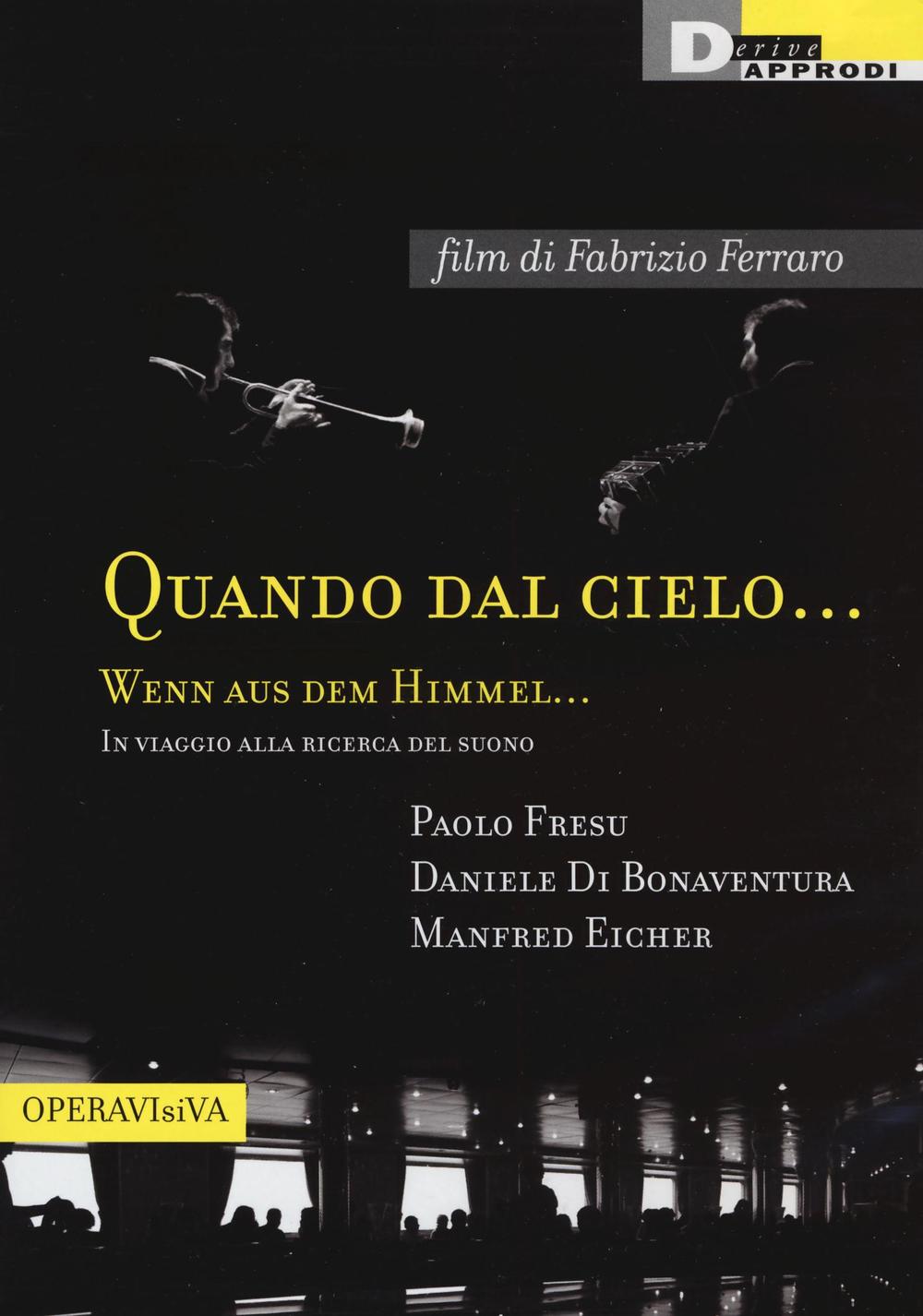 Quando dal cielo... Wenn aus dem himmel... In viaggio alla ricerca del suono. DVD