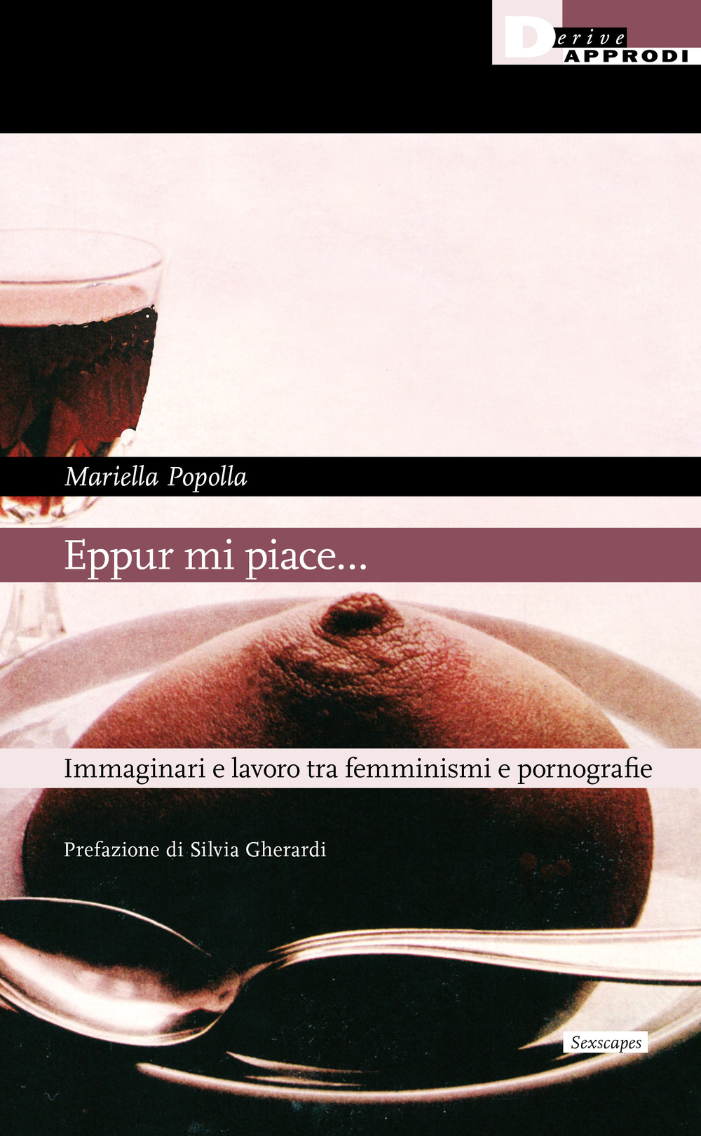 Eppur mi piace… Immaginari e lavoro tra femminismi e pornografie