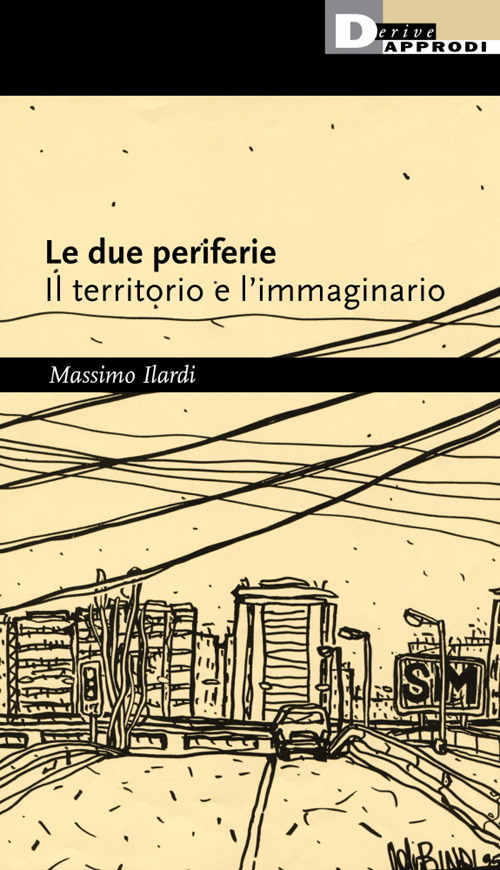 Le due periferie. Il territorio e l'immaginario