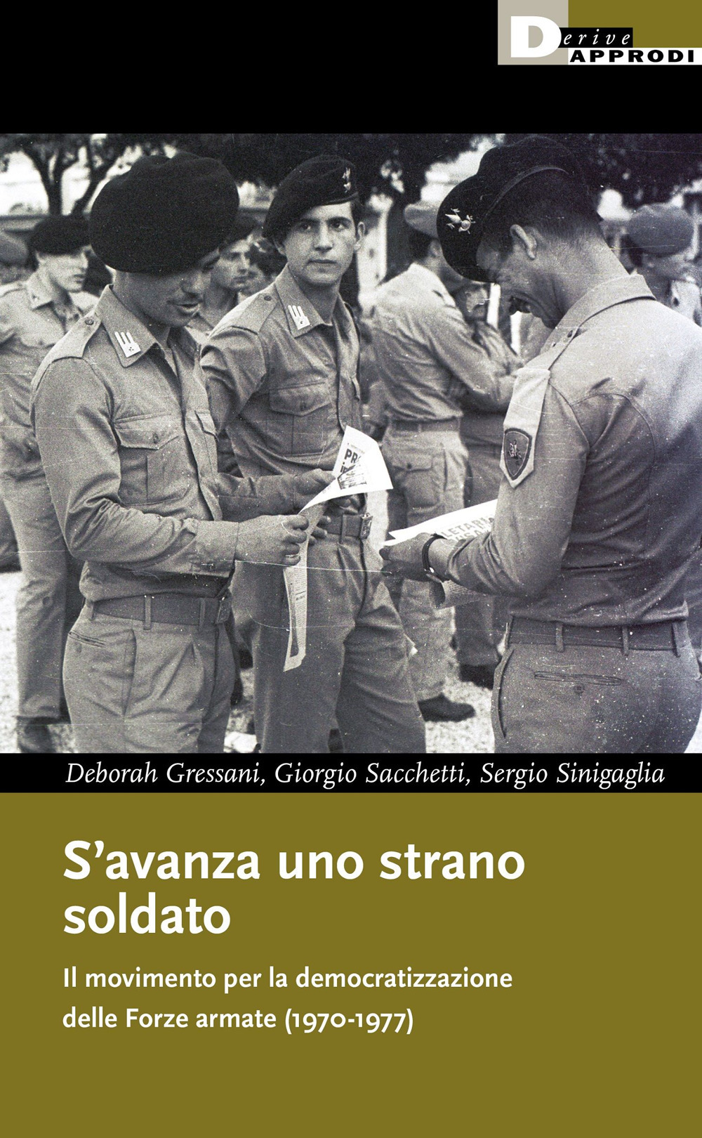 S'avanza uno strano soldato. Il movimento per la democratizzazione delle Forze armate (1970-1977)