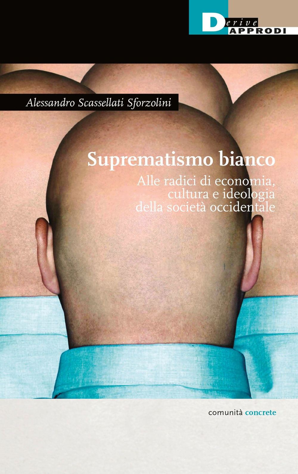 Suprematismo bianco. Alle radici di economia, cultura, ideologia della società occidentale