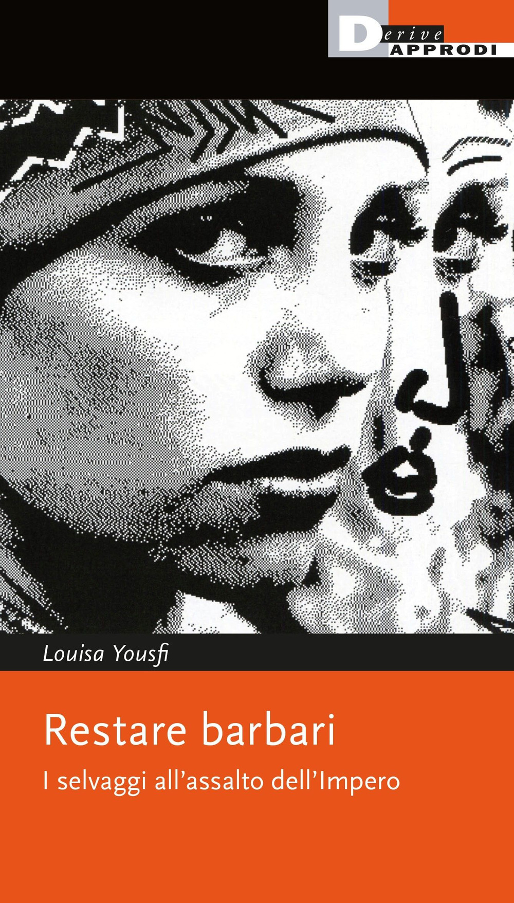 Restare barbari. I selvaggi all'assalto dell'impero