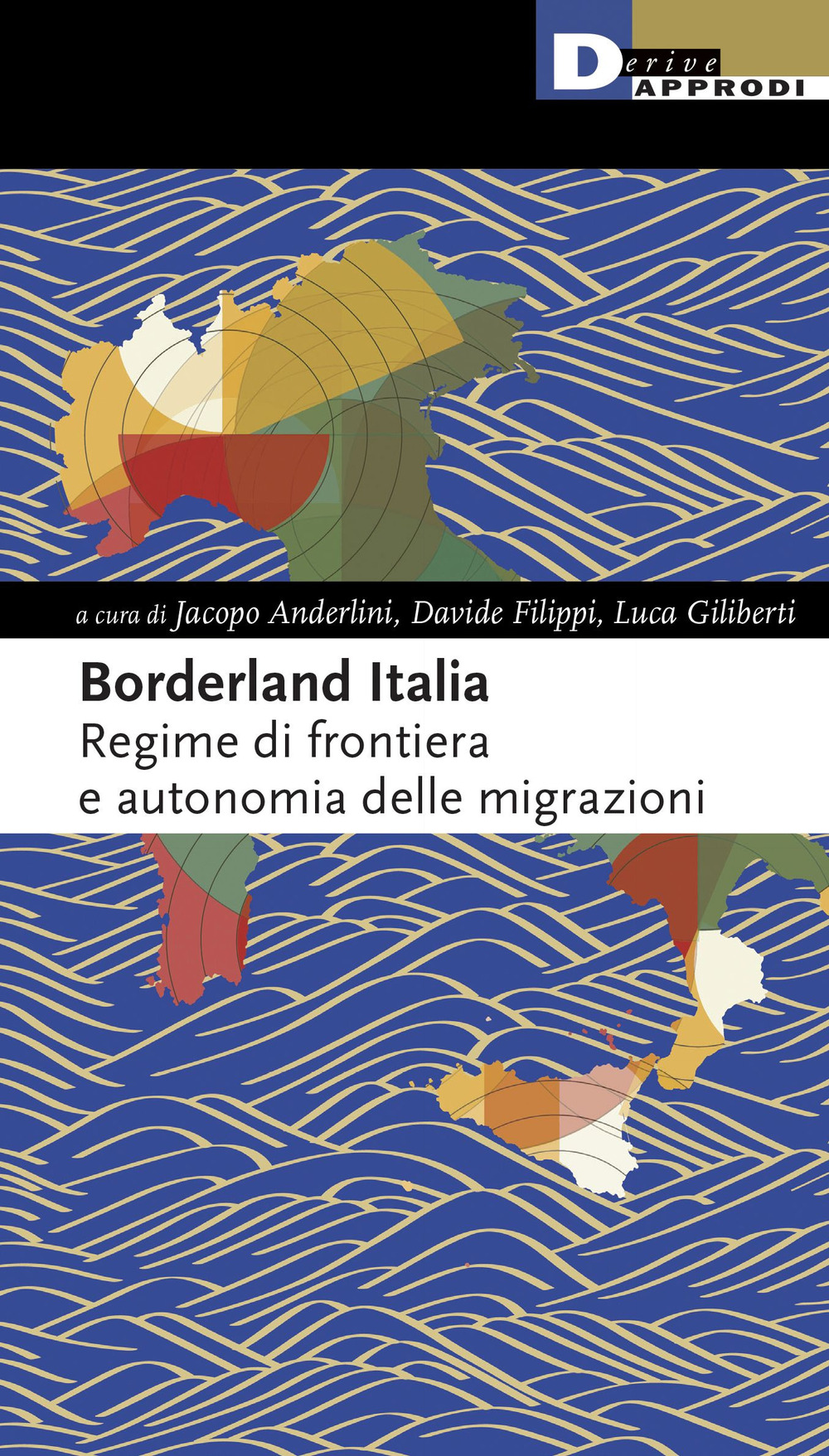 Borderland Italia. Regime di frontiera e autonomia delle migrazioni
