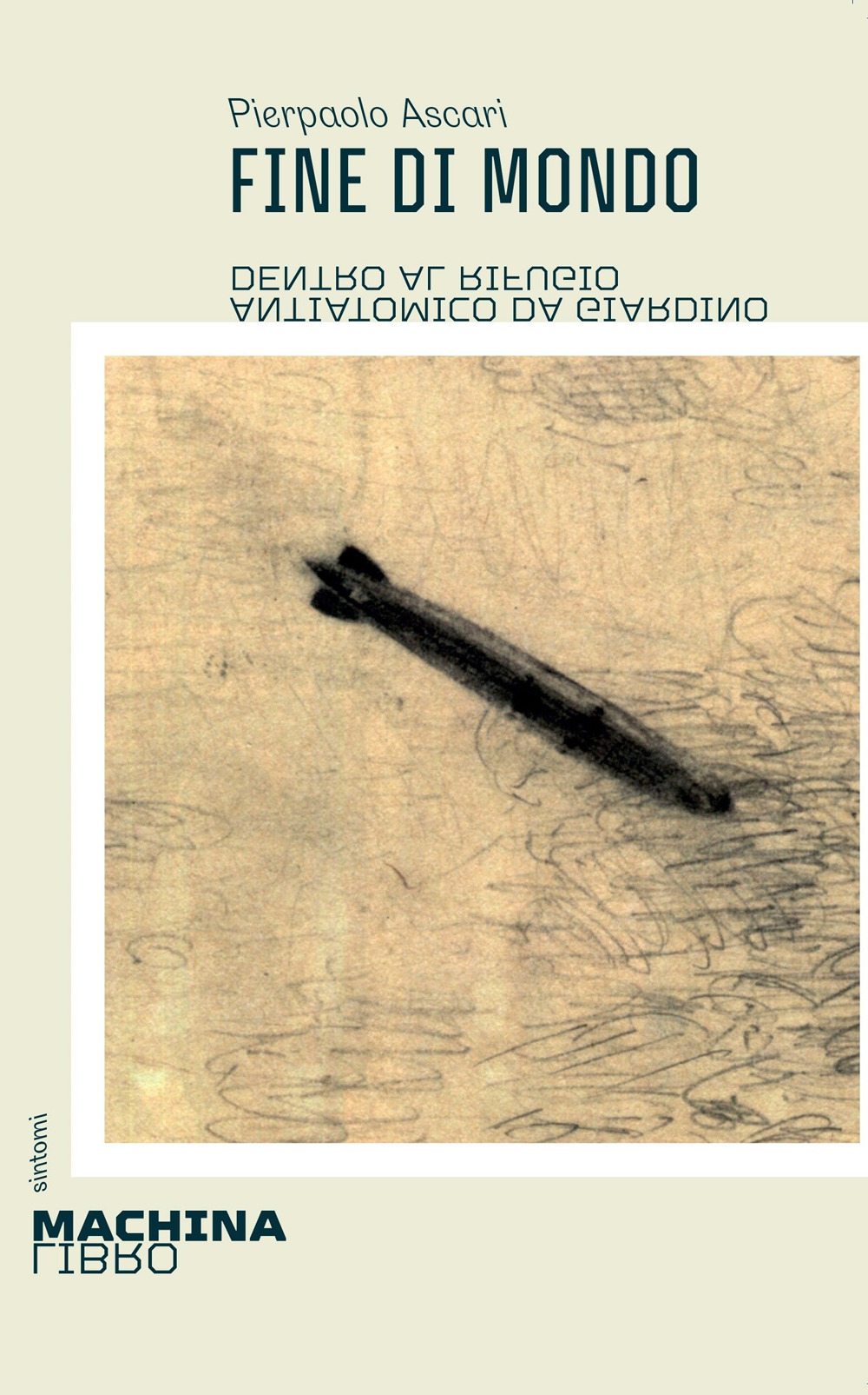 Fine di mondo. Dentro al rifugio antiatomico da giardino