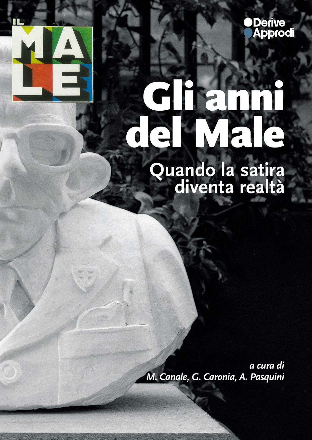 Gli anni del Male. Quando la satira diventa realtà