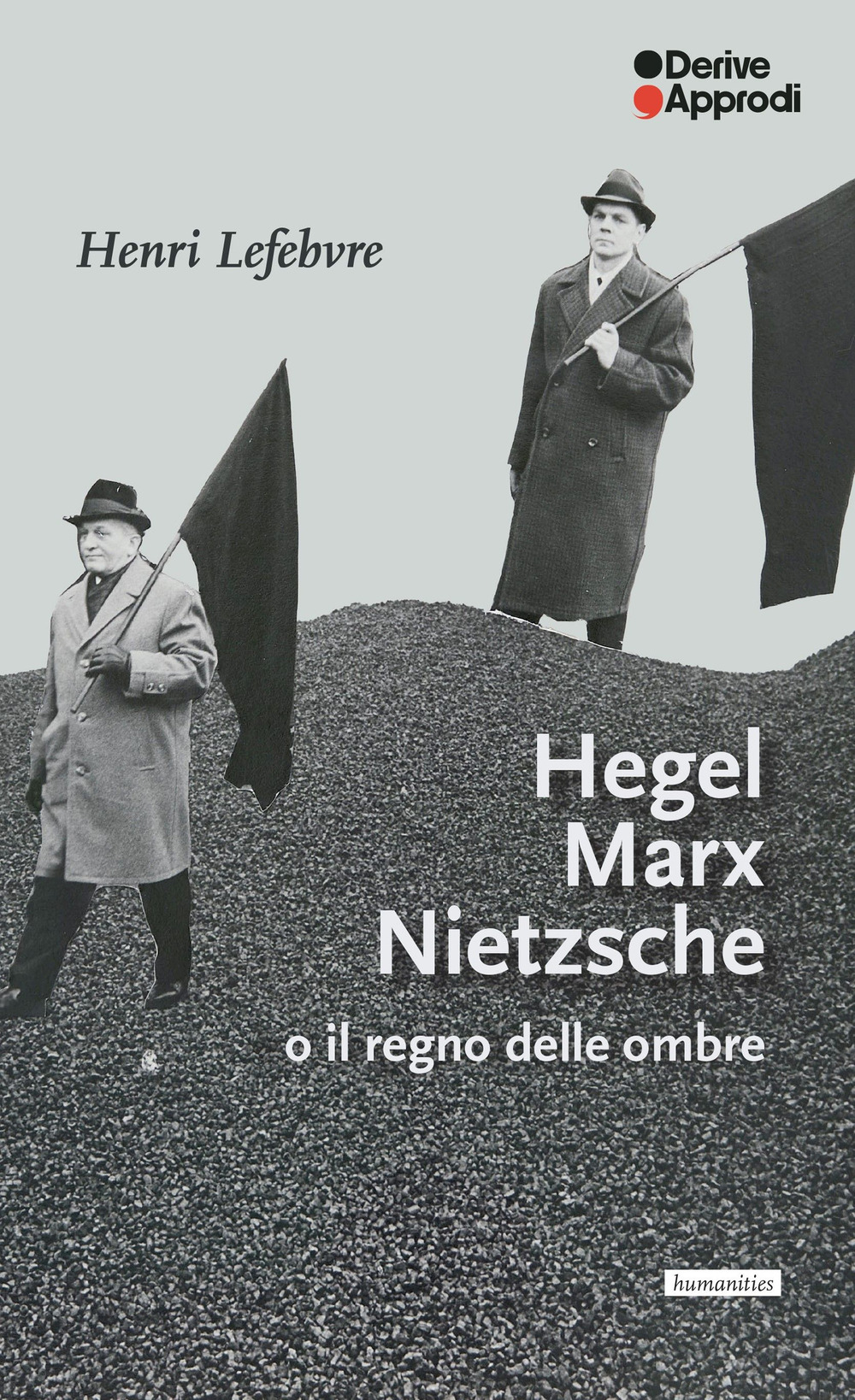 Hegel Marx Nietzsche o il regno delle ombre