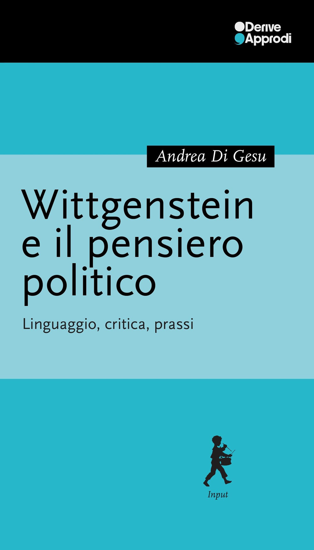 Wittgenstein e il pensiero politico. Linguaggio, critica, prassi