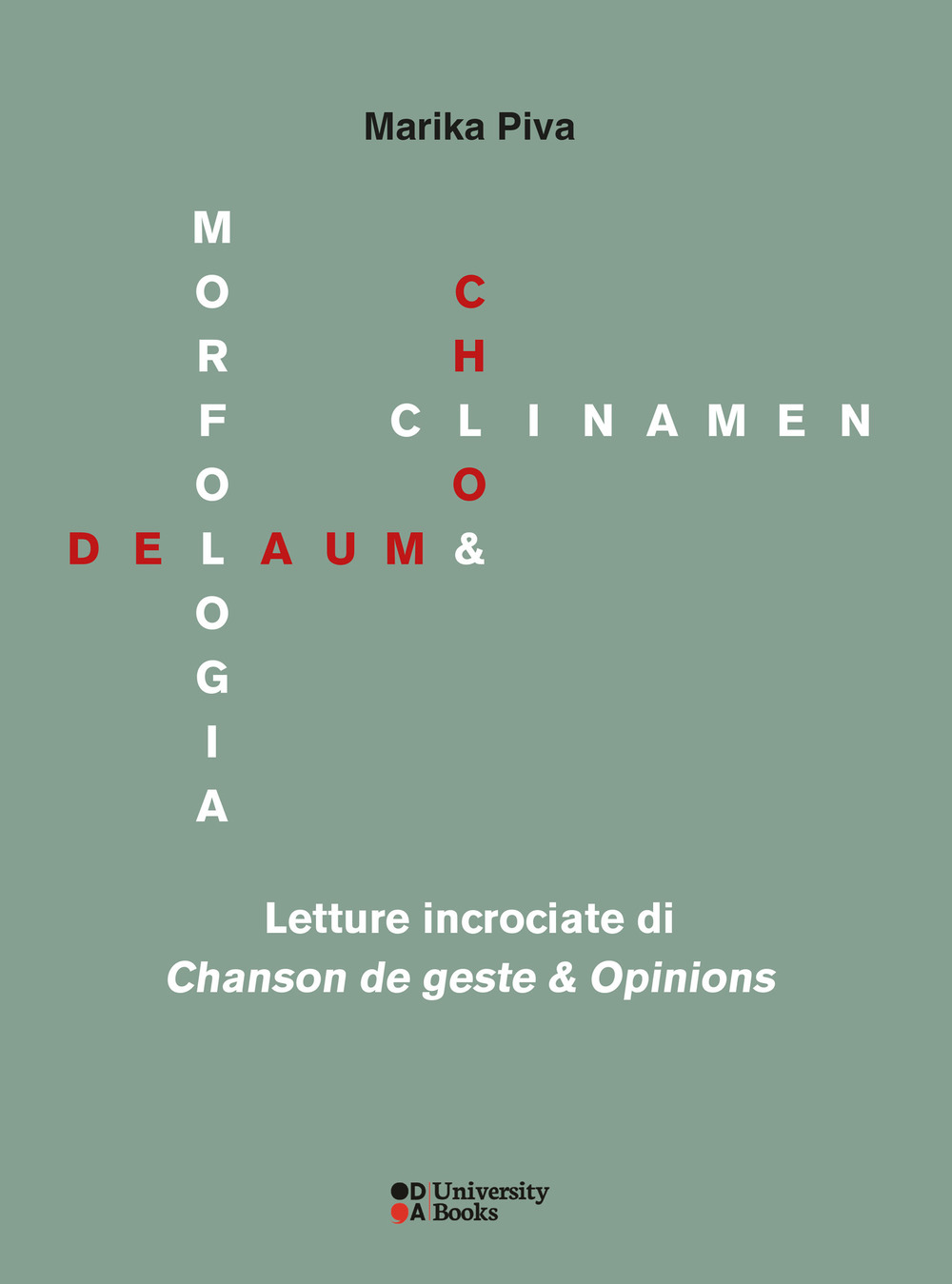 Chloé Delaume: morfologia e clinamen. Letture incrociate di «Chanson de geste & opinions». Ediz. italiana e francese