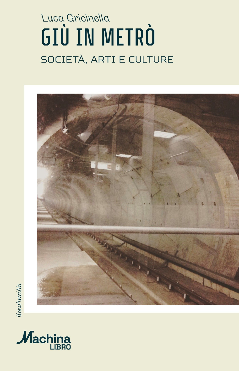 Giù in metrò. Società, arti e culture