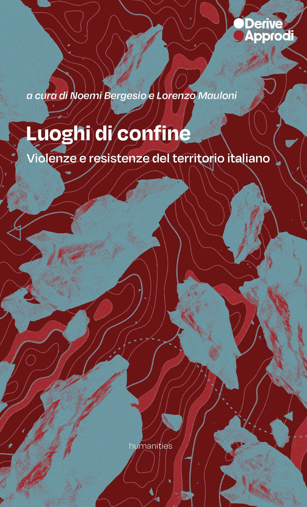 Luoghi di confine. Violenze e resistenze del territorio italiano