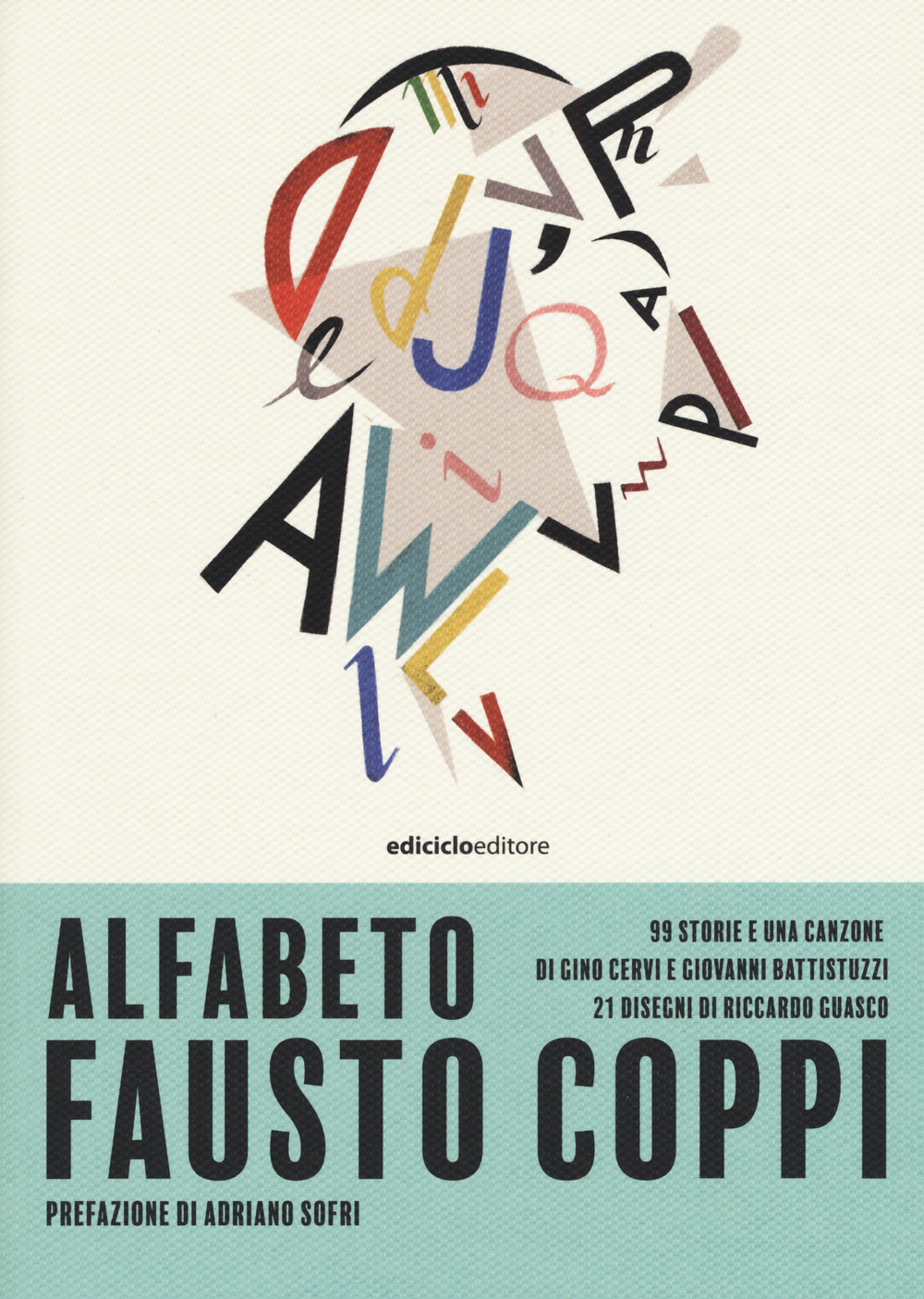 Alfabeto Fausto Coppi. 99 storie e una canzone di Gino Cervi e Giovanni Battistuzzi, 21 disegni di Riccardo Guasco