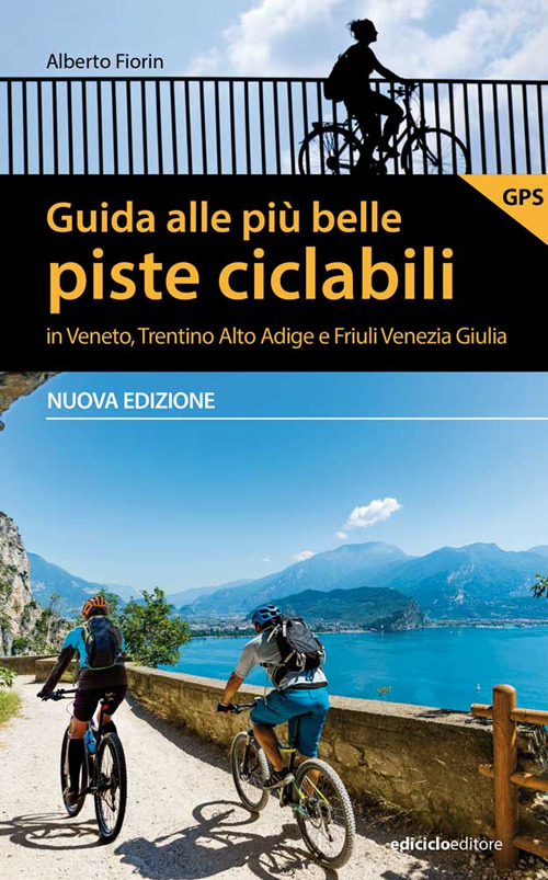 Guida alle più belle piste ciclabili in Veneto, Trentino Alto Adige e Friuli Venezia Giulia
