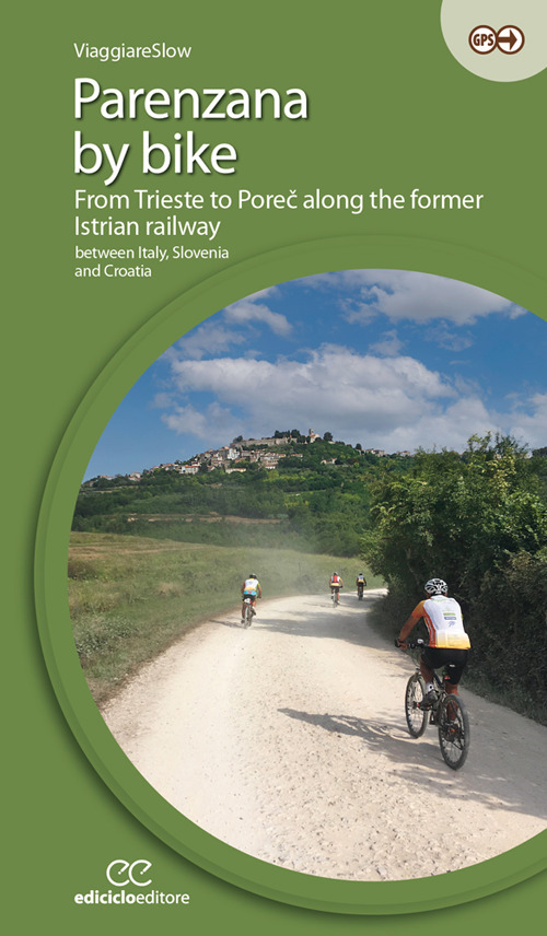 Parenzana by bike. From Trieste to Poreč along the former Istrian railway, between Italy, Slovenia and Croatia