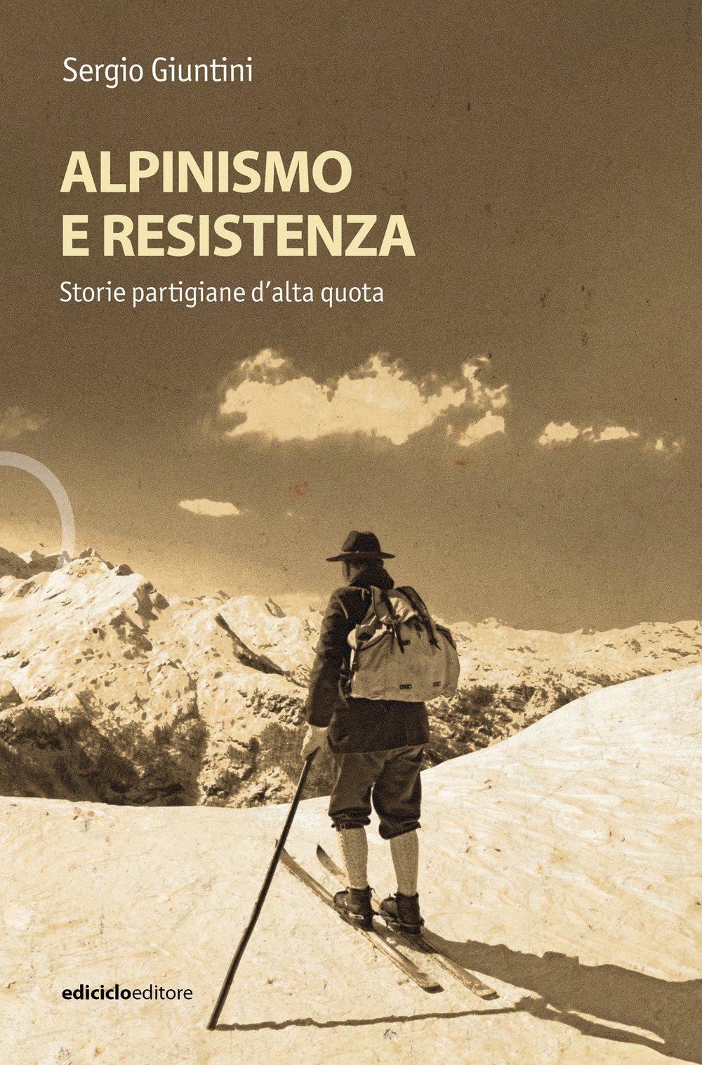 Alpinismo e resistenza. Storie partigiane d'alta quota