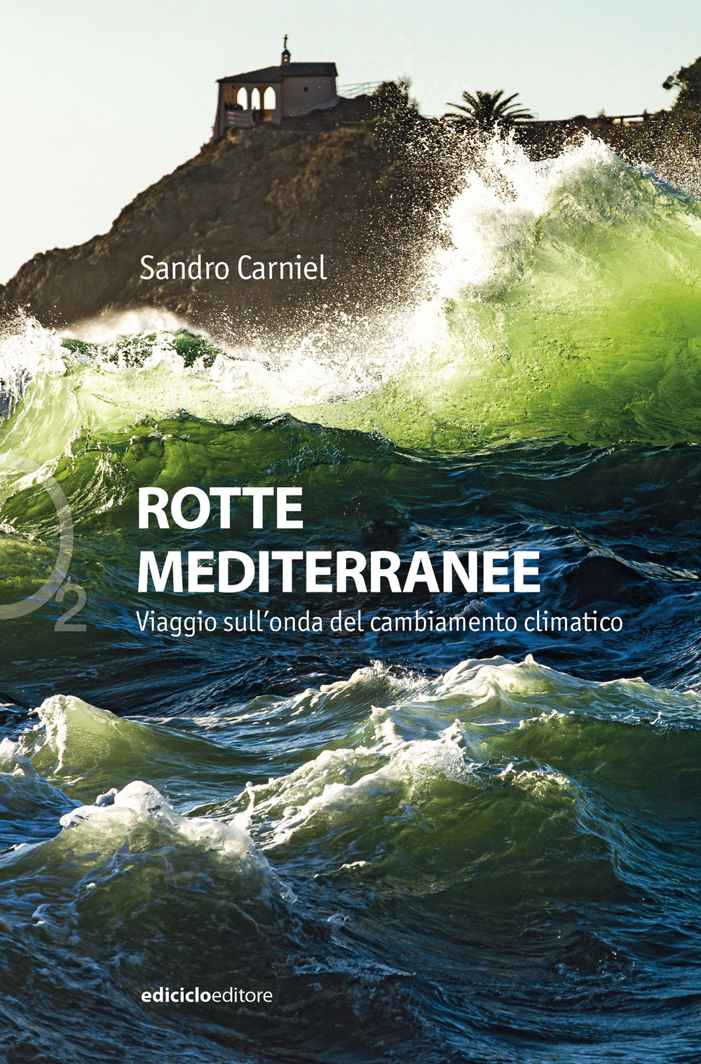 Rotte mediterranee. Viaggio sull'onda del cambiamento climatico
