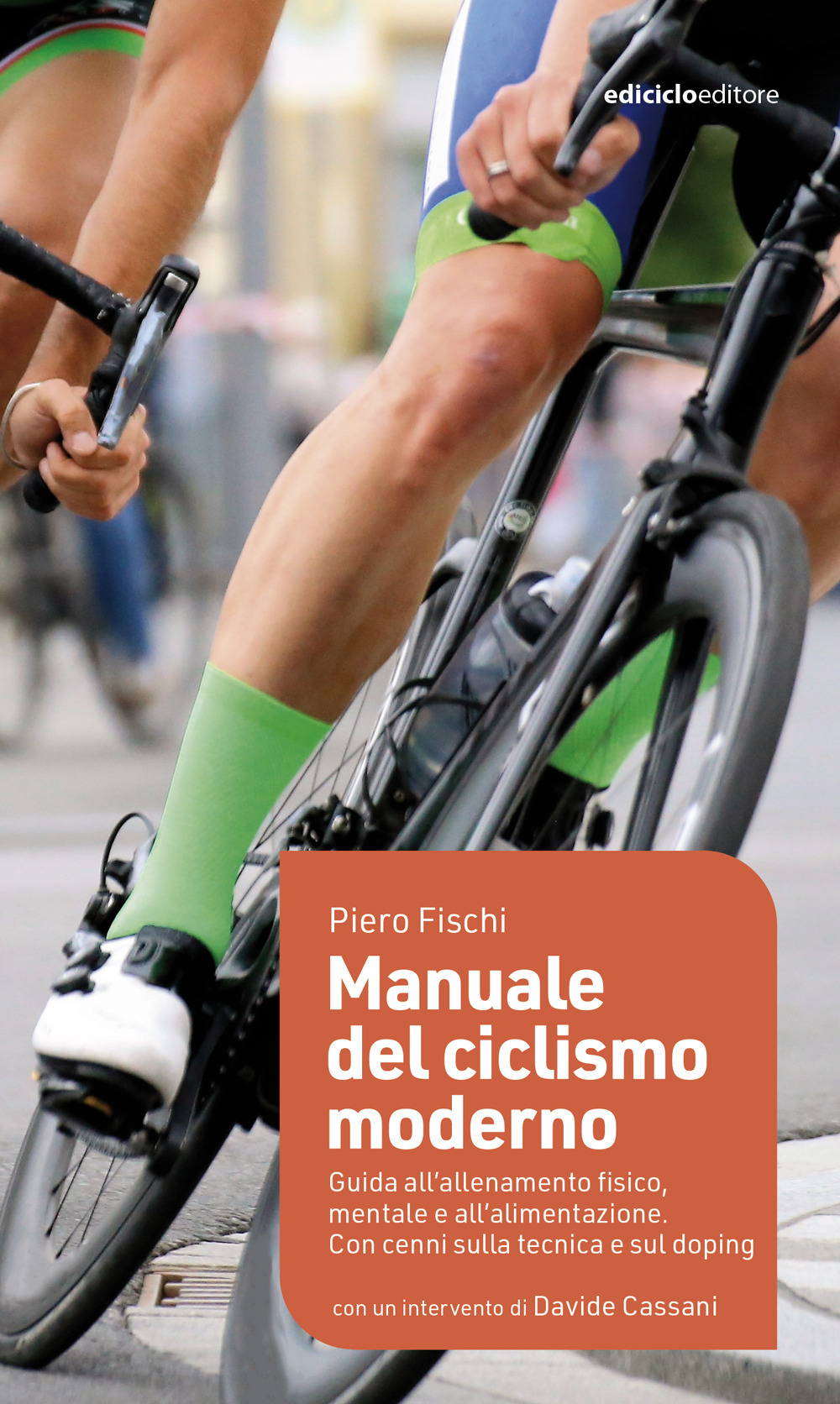 Manuale del ciclismo moderno. Guida all’allenamento fisico, mentale e all’alimentazione