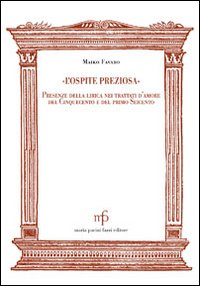 L'ospite preziosa. Presenza della lirica nei trattati d'amore del '500 e del primo '600