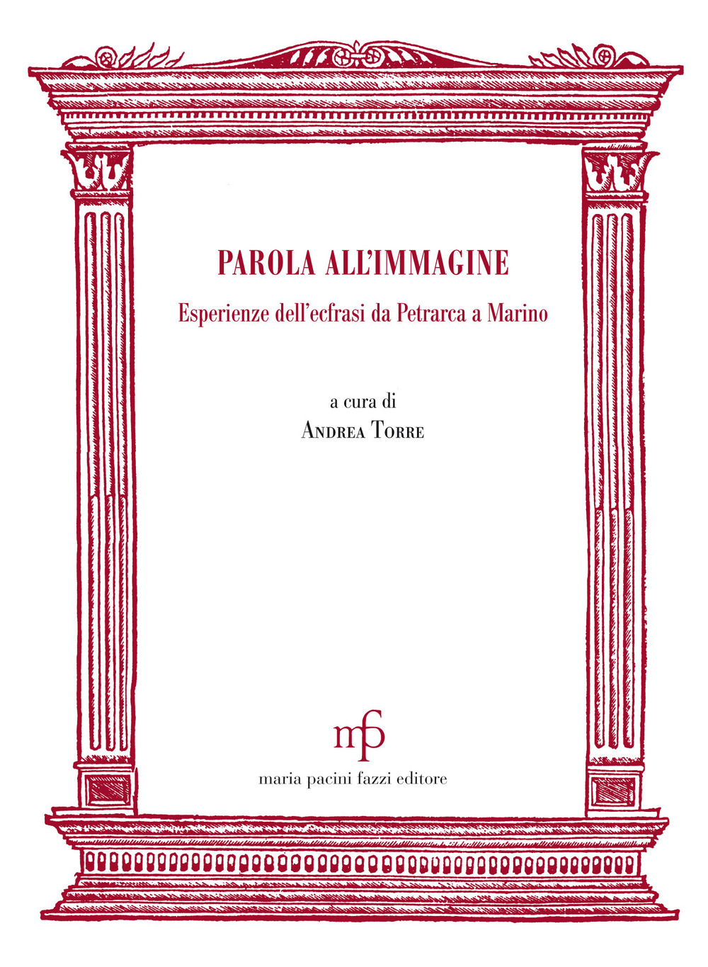 Parola all’immagine. Esperienze dell’ecfrasi da Petrarca a Marino