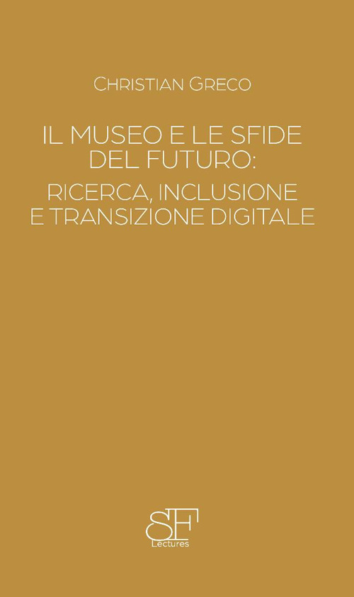 Il museo e le sfide del futuro: ricerca, inclusione e transizione digitale