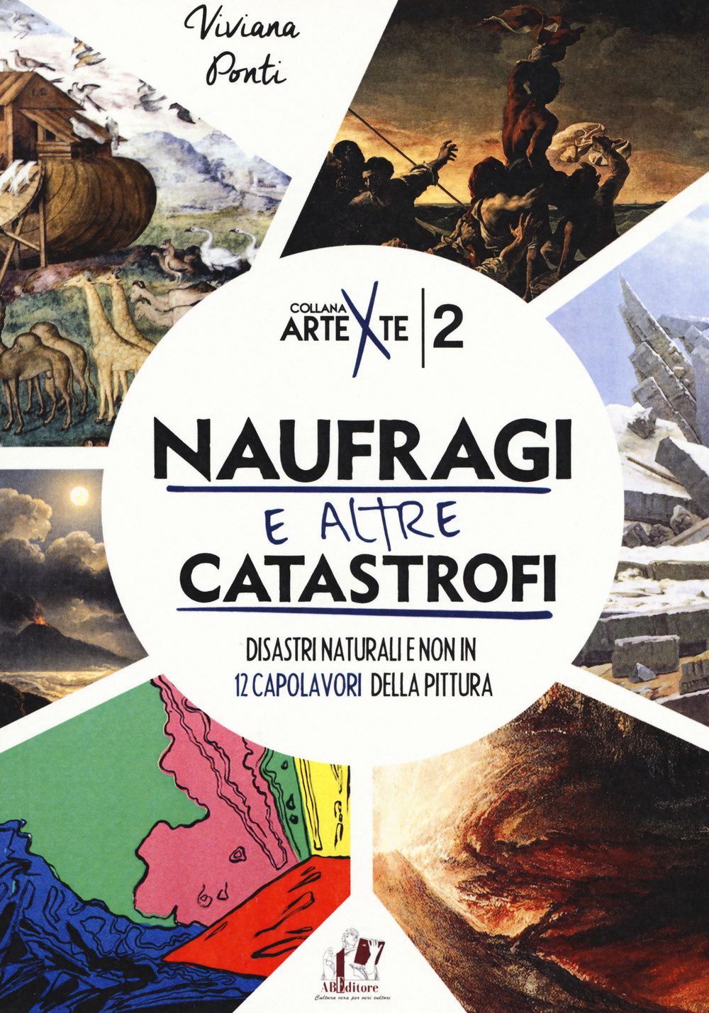 Naufragi e altre catastrofi. Disastri naturali e non in 12 capolavori della pittura