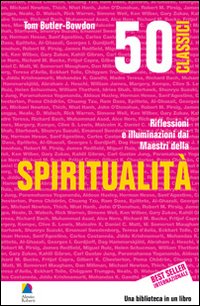 50 classici della spiritualità. Riflessioni e illuminazioni dai maestri della spiritualità