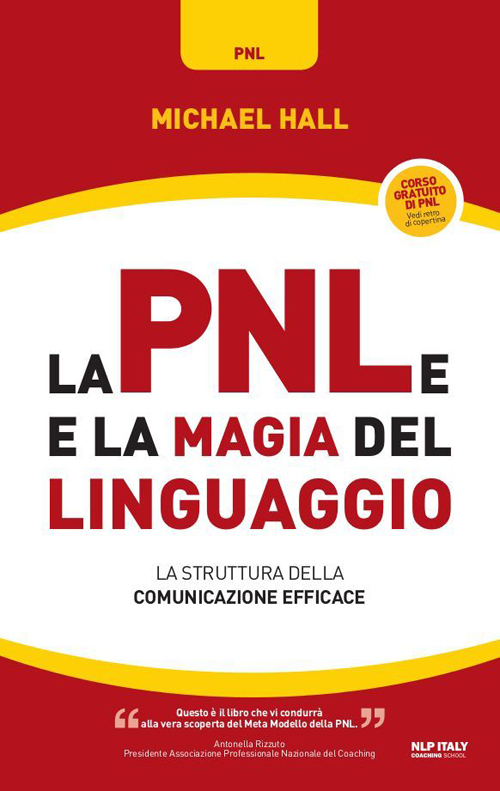 La PNL e la magia del linguaggio. La struttura della comunicazione efficace
