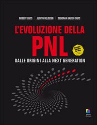 L'evoluzione della PNL. Dalle origini alla next generation