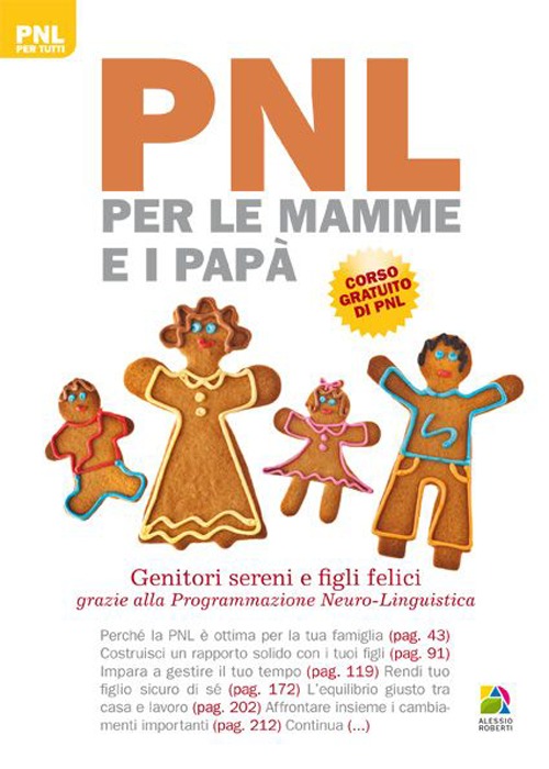 PNL per le mamme e i papà. Genitori sereni e figli felici grazie alla programmazione neuro-linguistica