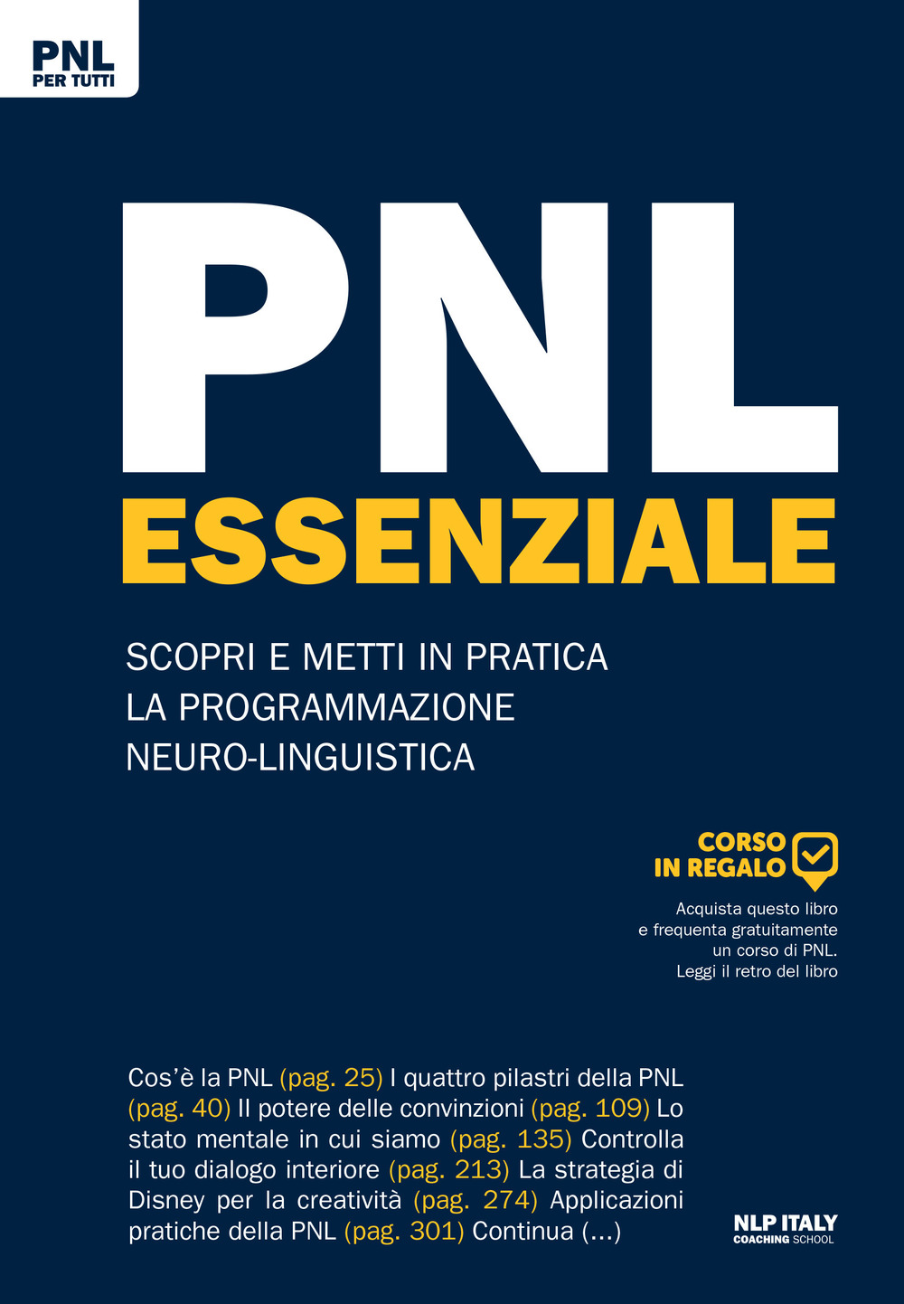 PNL essenziale. Scopri e metti in pratica la programmazione neuro-linguistica