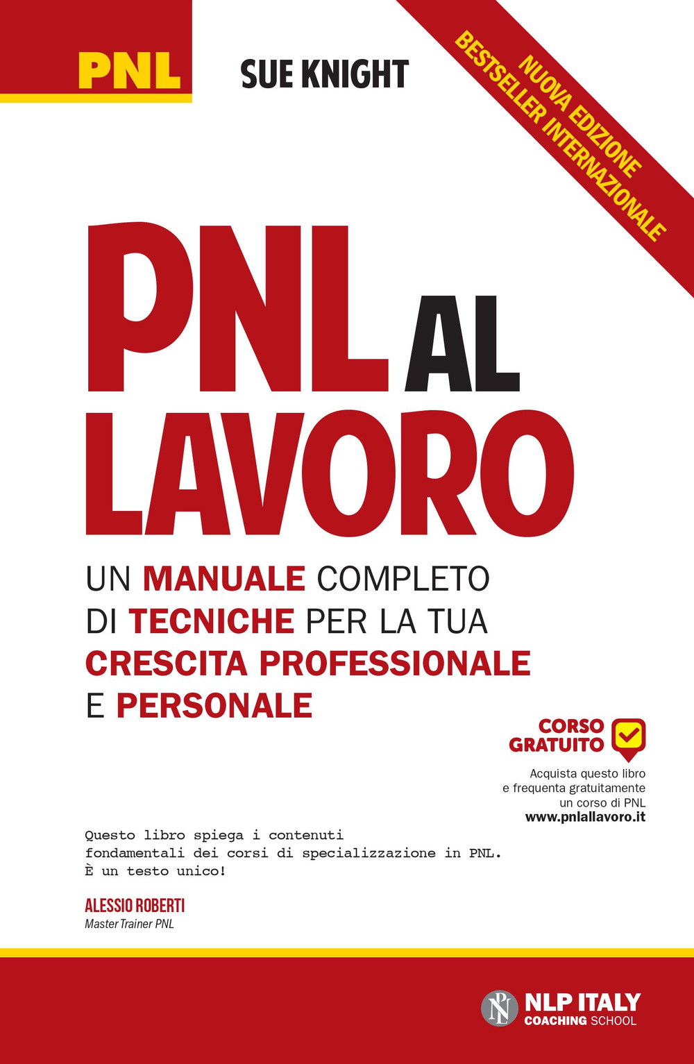 PNL al lavoro. Un manuale completo di tecniche per la tua crescita professionale e personale