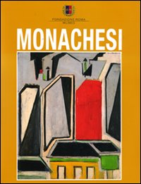 Sante Monachesi. Catalogo della mostra (Roma, 21 settembre-24 ottobre 2010)