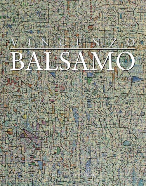 Vincenzo Balsamo. L'astrazione lirica 1987-2012