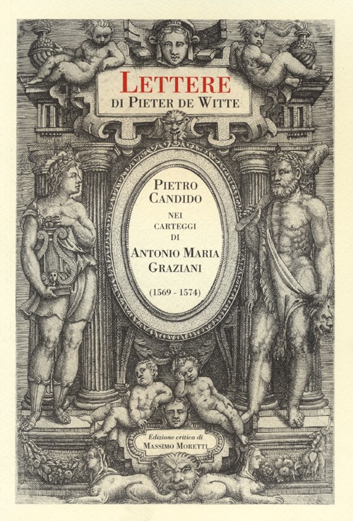 Lettere di Pieter de Witte. Pietro Candido nei carteggi di Antonio Maria Graziani (1569-1574)