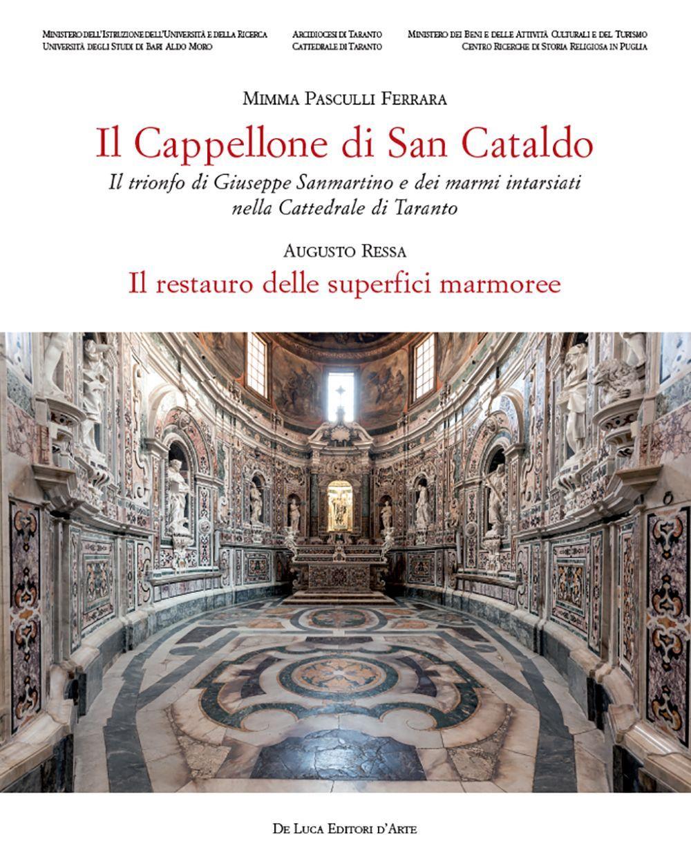 Il cappellone di San Cataldo. Il trionfo di Giuseppe Sanmartino e dei marmi intarsiati nella Cattedrale di Taranto