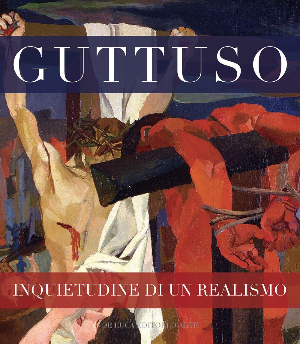 Guttuso inquietudine di un realismo