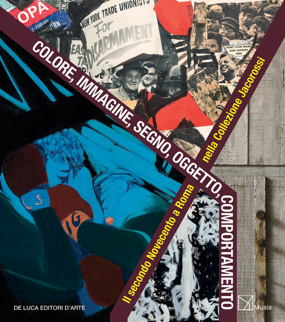 Colore, immagine, segno, oggetto, comportamento. Il secondo Novecento a Roma nella collezione Jacorossi