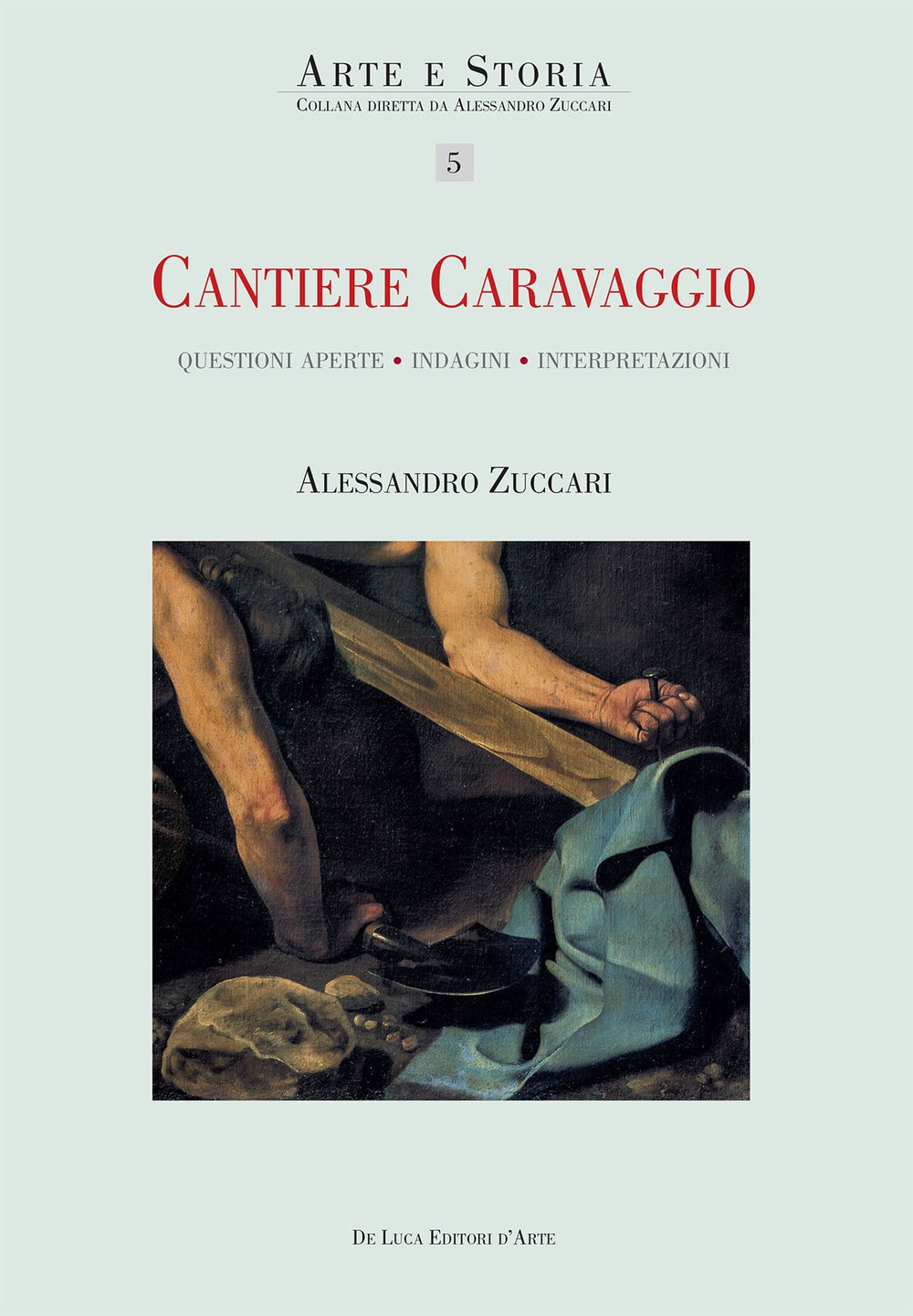 Cantiere Caravaggio. Questioni aperte, indagini, interpretazioni