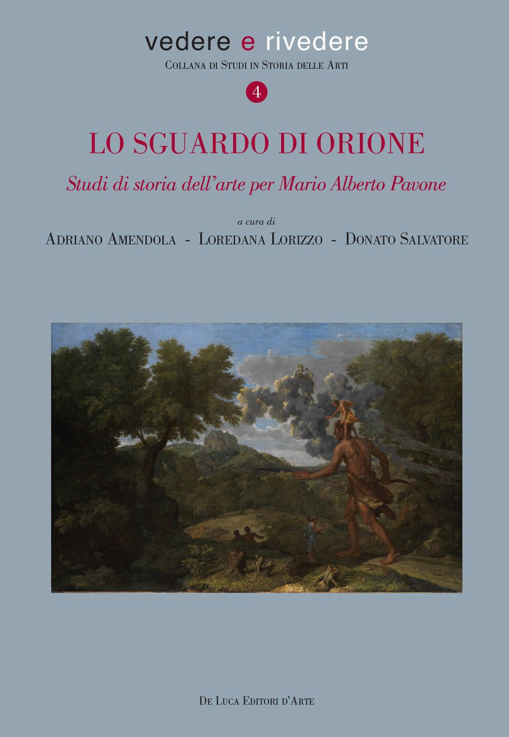 Lo sguardo di Orione. Studi di storia dell'arte per Mario Alberto Pavone