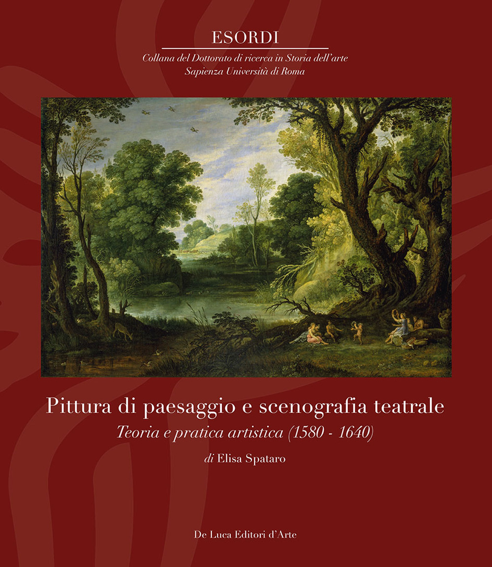 Pittura di paesaggio e scenografia teatrale. Teoria e pratica artistica (1580–1640)
