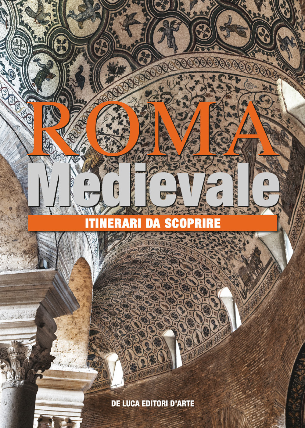 Roma medievale. Itinerari da scoprire