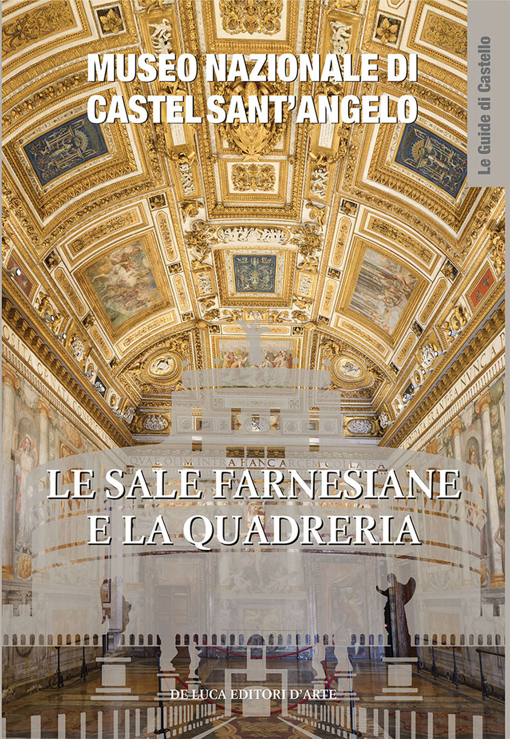 Le sale Farnesiane e la Quadreria. Museo nazionale di Castel Sant’Angelo