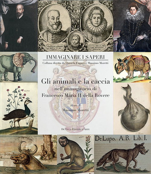 Gli animali e la caccia nell'immaginario di Francesco Maria II della Rovere