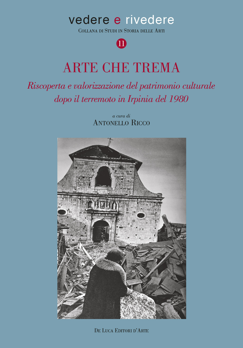 Arte che trema. Riscoperta e valorizzazione del patrimonio culturale dopo il terremoto in Irpinia del 1980