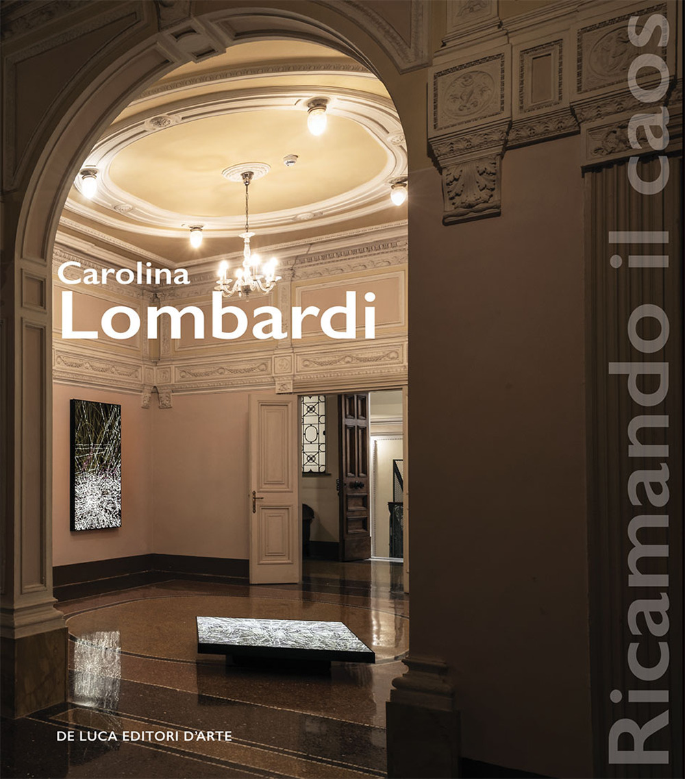 Carolina Lombardi. Ricamando il caos