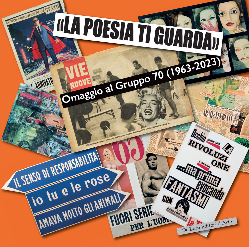 «La poesia ti guarda». Omaggio al gruppo 70 (1963-2023). Catalogo della mostra (Roma, 1 dicembre 2023–5 maggio 2024)